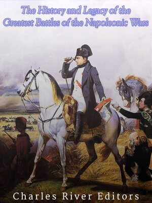 cover image of The History and Legacy of the Greatest Battles of the Napoleonic Wars
